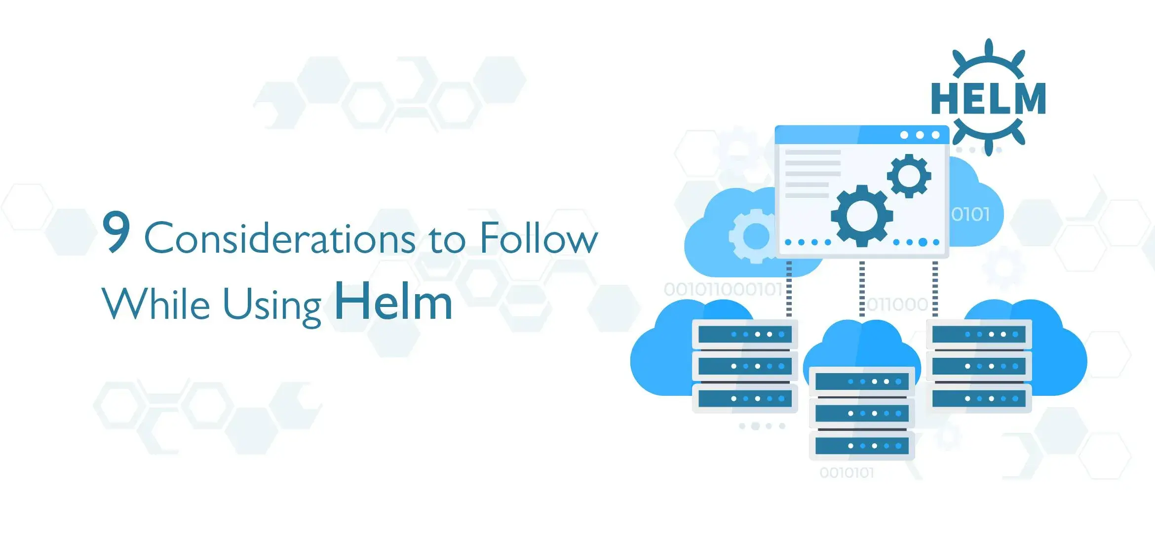 9 Considerations to Follow While Using Helm